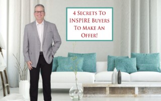 4 Secrets To Inspire Buyers [DURING] Their Visit Your Home