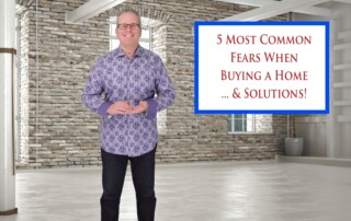 5 Most Common Fears Buying a Home