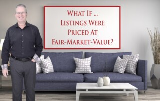 What If Listings Were [Actually] Priced At Fair Market Value