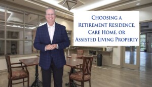 Choosing a Seniors Retirement Residence, Care Home, or Assisted Living Property